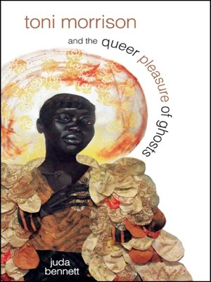 cover image of Toni Morrison and the Queer Pleasure of Ghosts